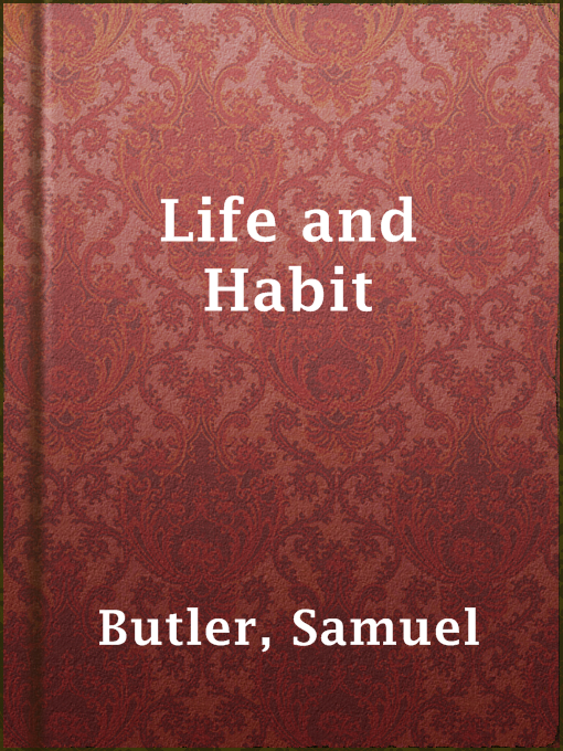 Upplýsingar um Life and Habit eftir Samuel Butler - Til útláns